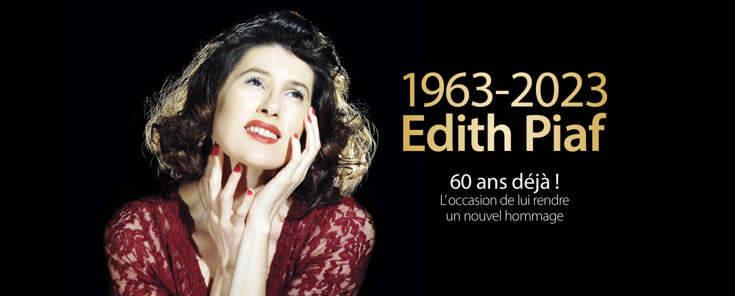 Hommage à Edith Piaf - 60 ans déjà - 60ème anniversaire commémoration de sa disparition - Christelle Loury